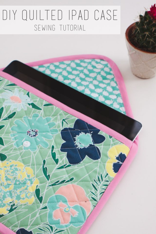 Quilted iPad Case SEWTORIAL